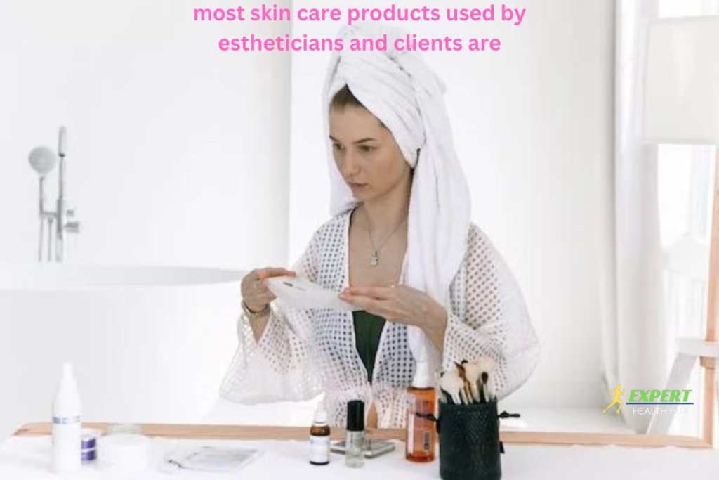 most skin care products used by estheticians and clients are (1)