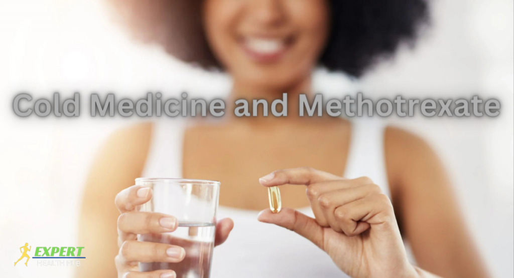 Cold Medicine and Methotrexate: