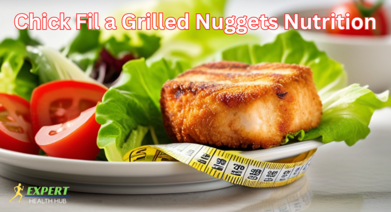 Chick Fil a Grilled Nuggets Nutrition