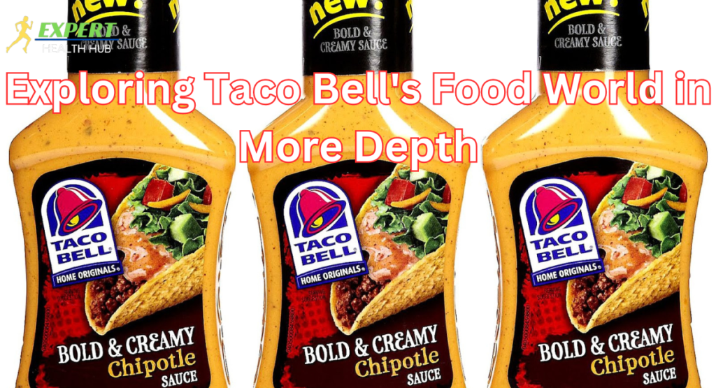 Exploring Taco Bell's Food World in More Depth