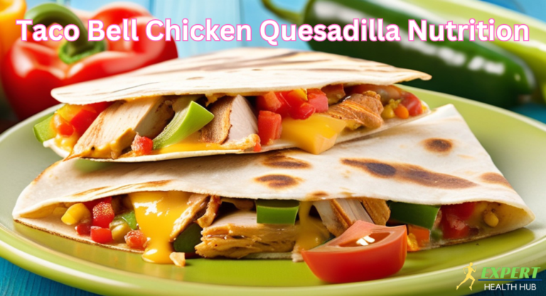 Taco Bell Chicken Quesadilla Nutrition