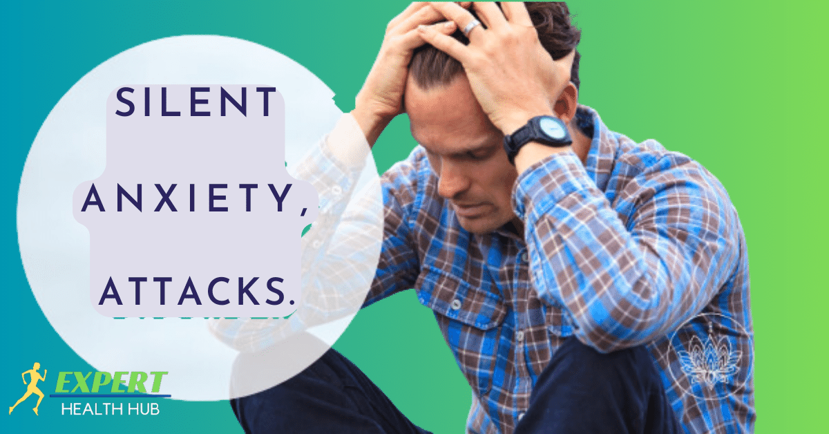 Silent anxiety attacks